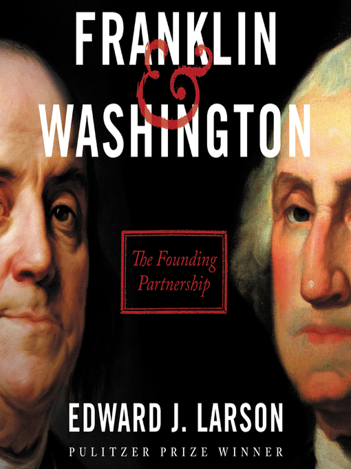 Title details for Franklin & Washington by Edward J. Larson - Wait list
